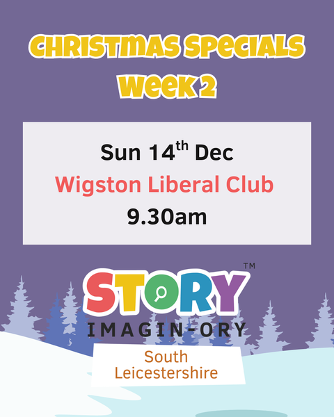 Christmas Week 2 Special Sunday 14th Dec 9.30am - 10.30am Wigston