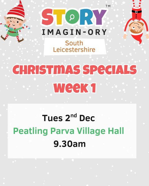 Week 1 Christmas Special Tuesday 2nd Dec  9.30am - 10.30am Peatling Parva
