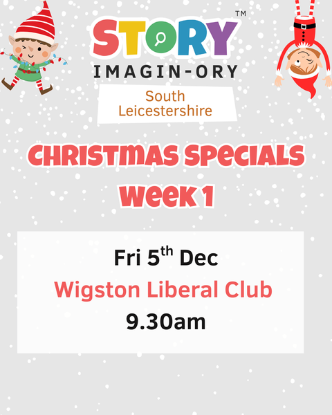 Christmas Week 1 Special Friday 5th Dec 9.30am - 10.30am Wigston
