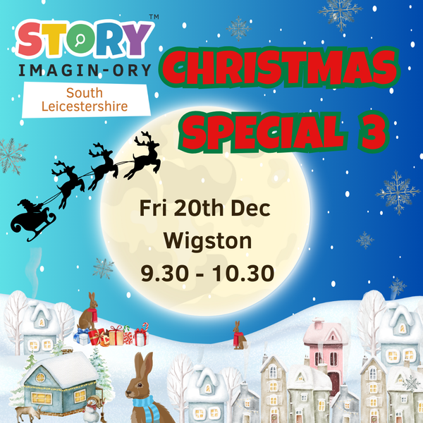 Christmas Week 3 Special Friday 20th Dec 9.30am - 10.30am Wigston