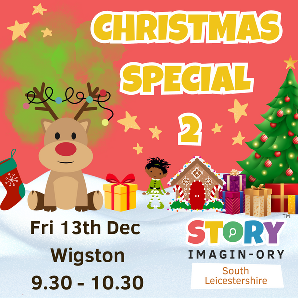 Christmas Week 2 Special Friday 13th Dec 9.30am - 10.30am Wigston