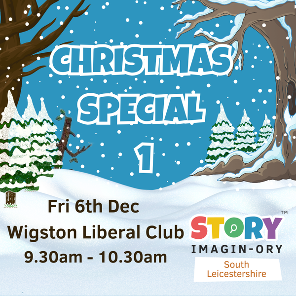 Christmas Week 1 Special Friday 6th Dec 9.30am - 10.30am Wigston