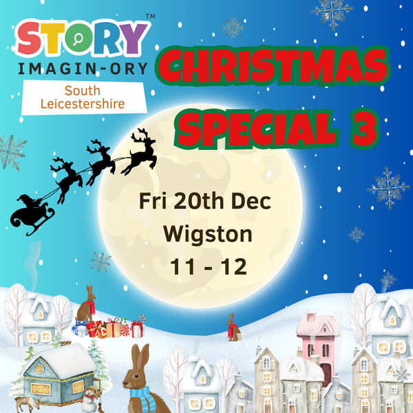 Christmas Week 3 Special Friday 20th Dec 11am - 12pm Wigston