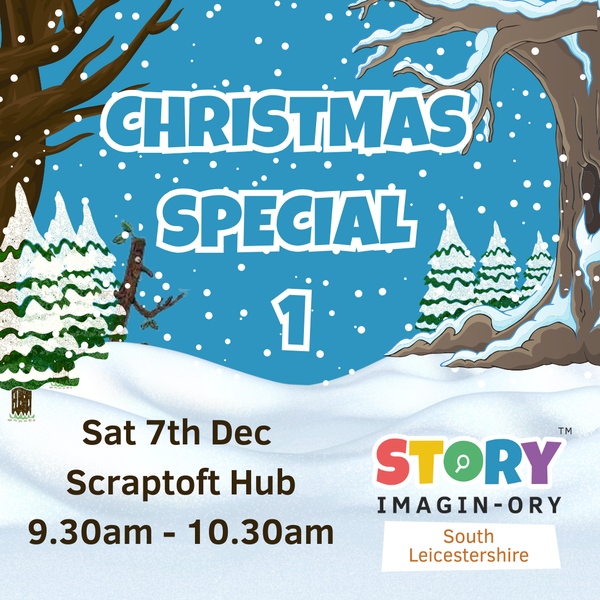 Week 1 Christmas Specials Sat 7th Dec 9.30am - 10.30am Scraptoft