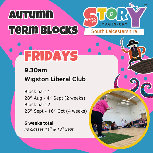6 week Autumn Term Block (2 parts) Fri 9.30am Wigston